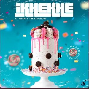 Madanon – Ikhekhe Ft Niseni & The Elevatorz