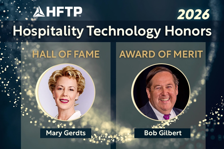 HFTP Names Mary Gerdts and Bob Gilbert as 2026 Hospitality Technology Honors Recipients